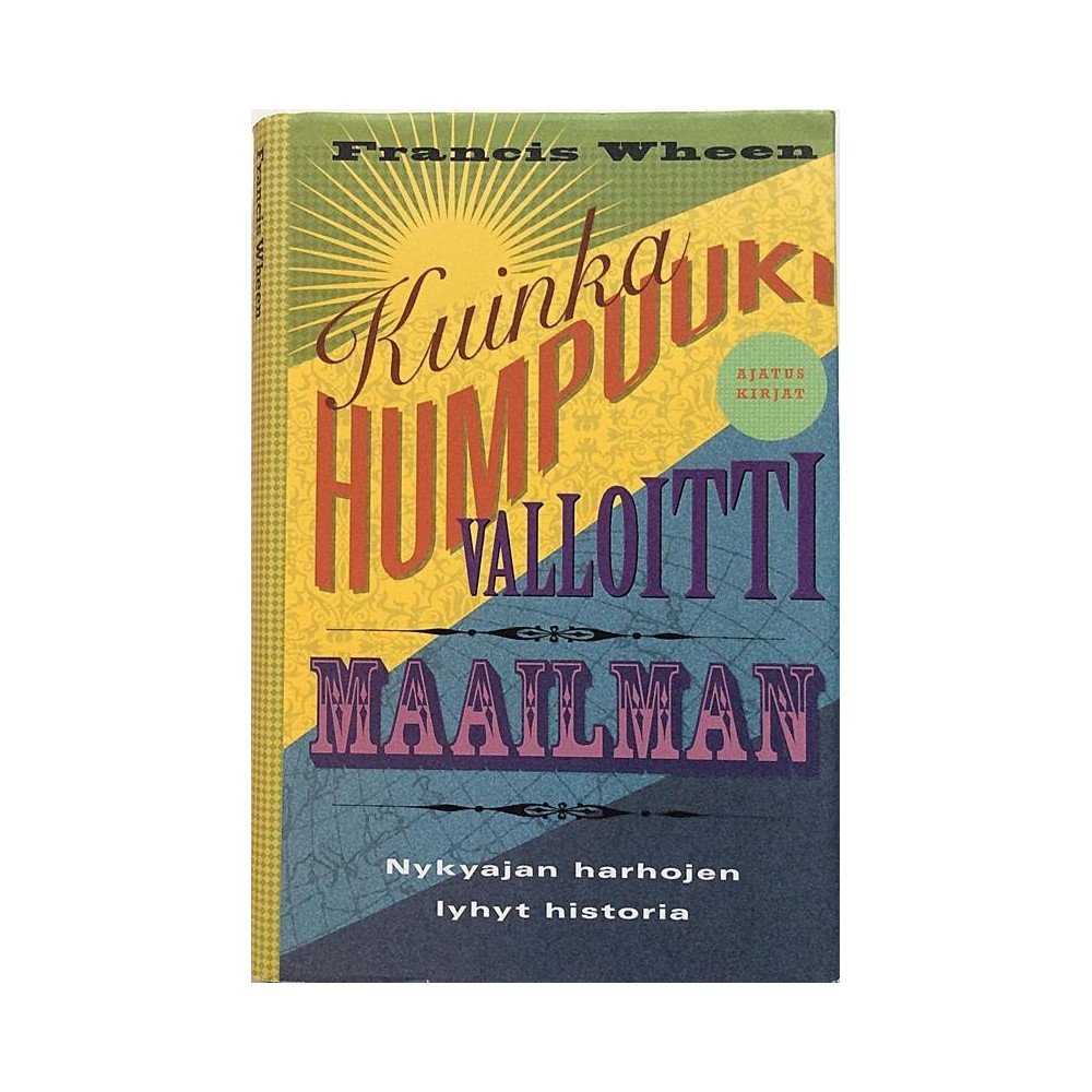 Kuinka humpuuki valloitti maailman : Francis Wheen käännös Seppo Hyrkäs - Used book
