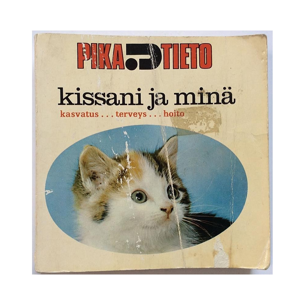 Kissani ja minä : kasvatus...terveys...hoito - Något använd bok