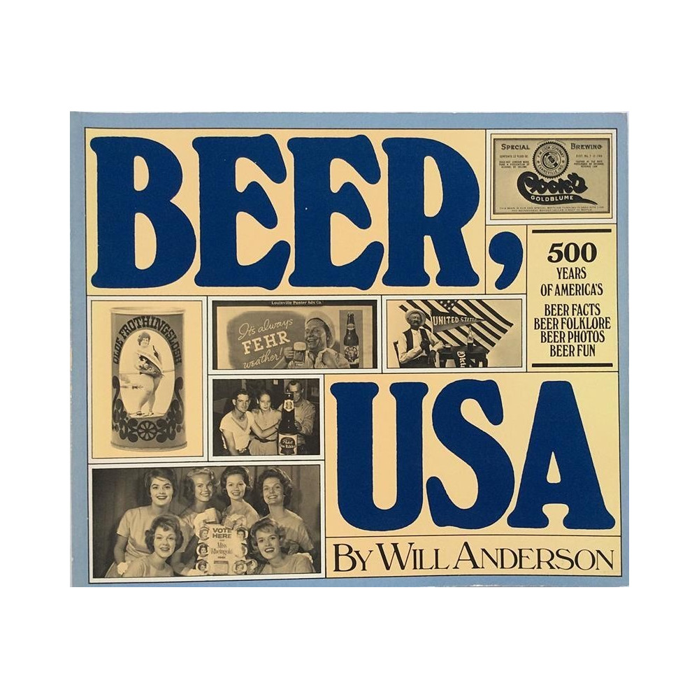 Beer, USA beer facts beer folklore : By Will Anderson - Used book