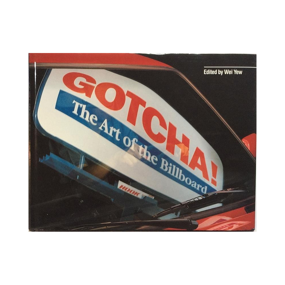 Gotcha! The art of the Billboard : Edited Wei Yew - Used book