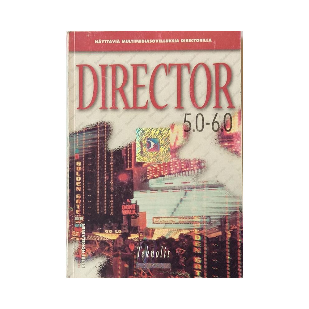 Director 5.0-6.0 : Näyttäviä multimediasovelluksia directorilla - Något använd bok
