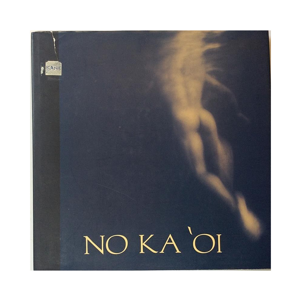 No Ka ‘Oi Collaborative photo essay : Douglas Cloutier, Tom Kurthy and Philip Pirolo - Used book