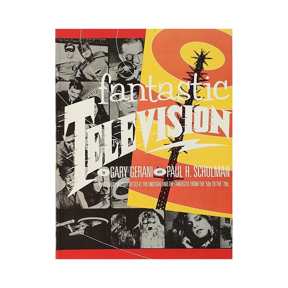 Fantastic Television : Gary Gerani with Paul H. Schulman - Used book