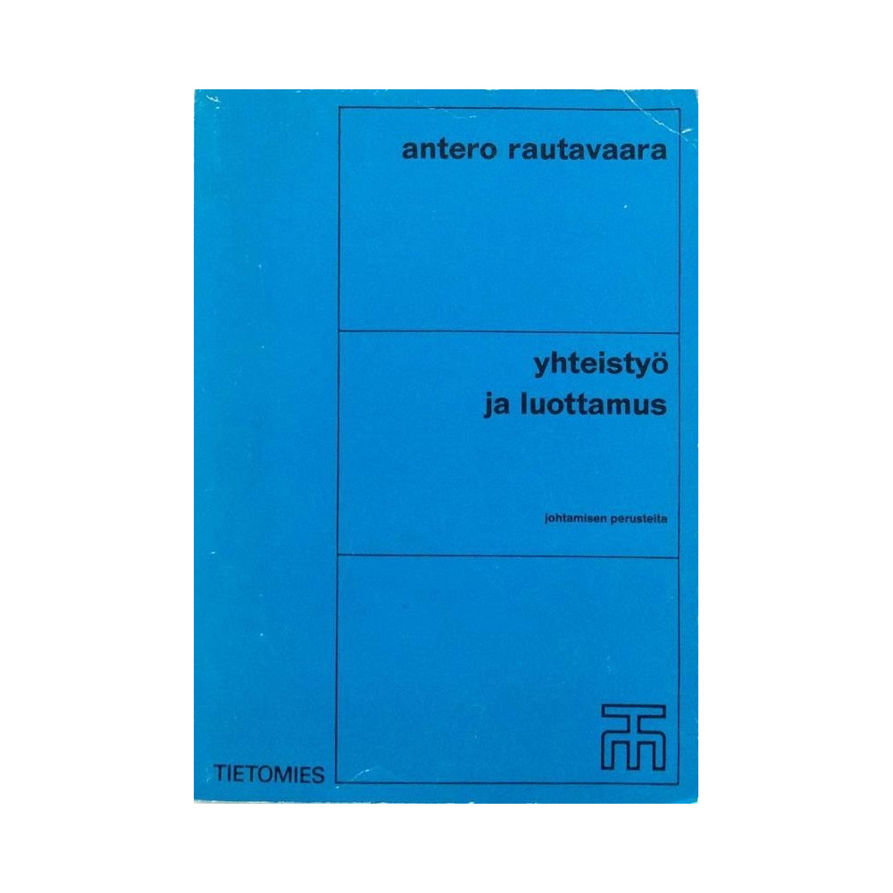 Yhteistyö ja luottamus : Antero Rautavaara - Något använd bok