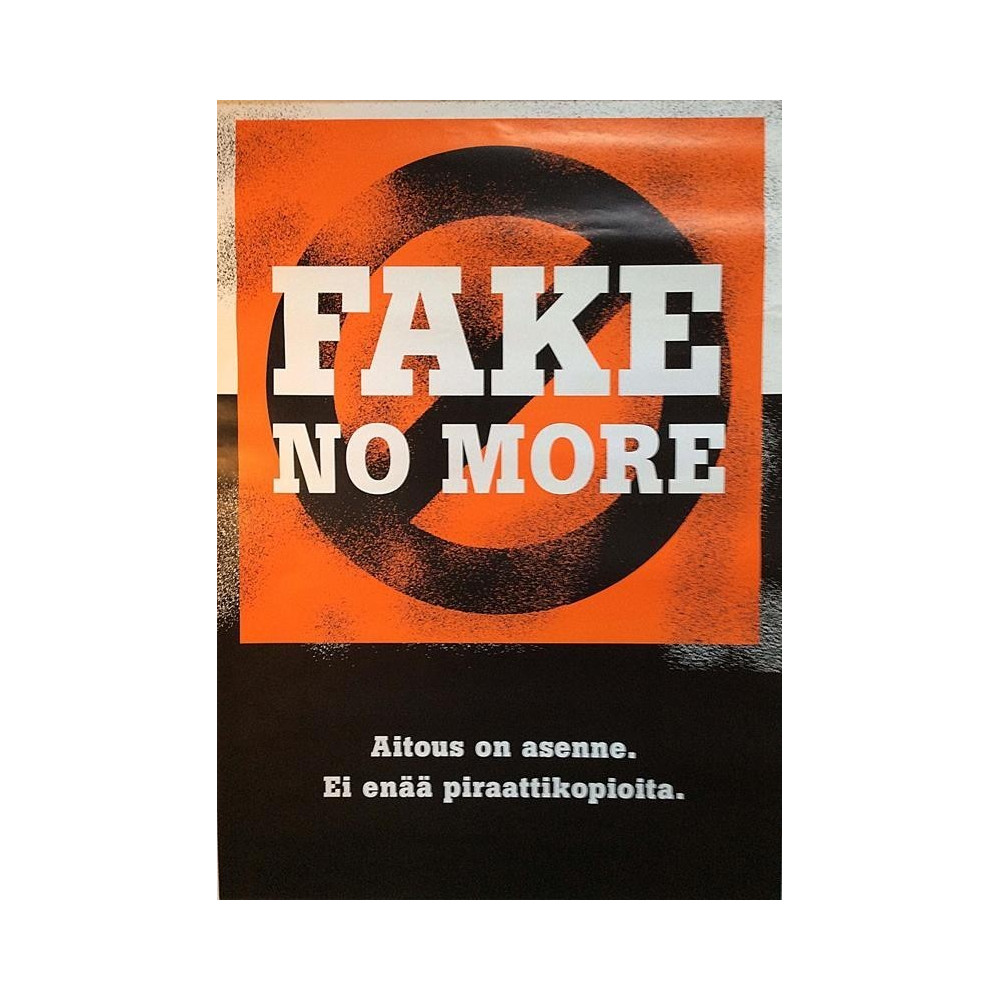 Fake no more: Aitous on asenne. : Ei enää piraattikopioita. 70cm x 80cm - JULISTE