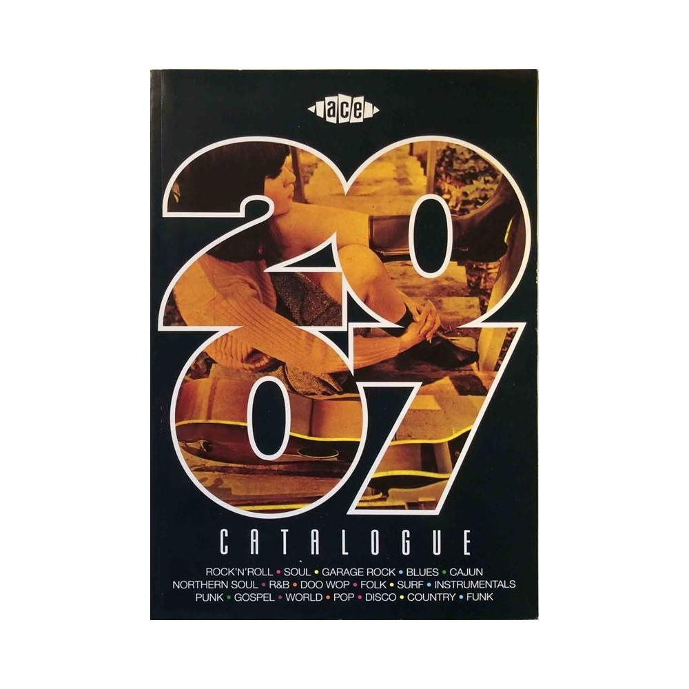 Ace 2007 Catalogue: Rock’n’roll soul garage rock blues cajun  kansi EX sisäsivut EX Käytetty kirja