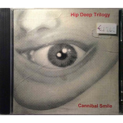 Hip Deep Trilogy : Cannibal Smile - CD