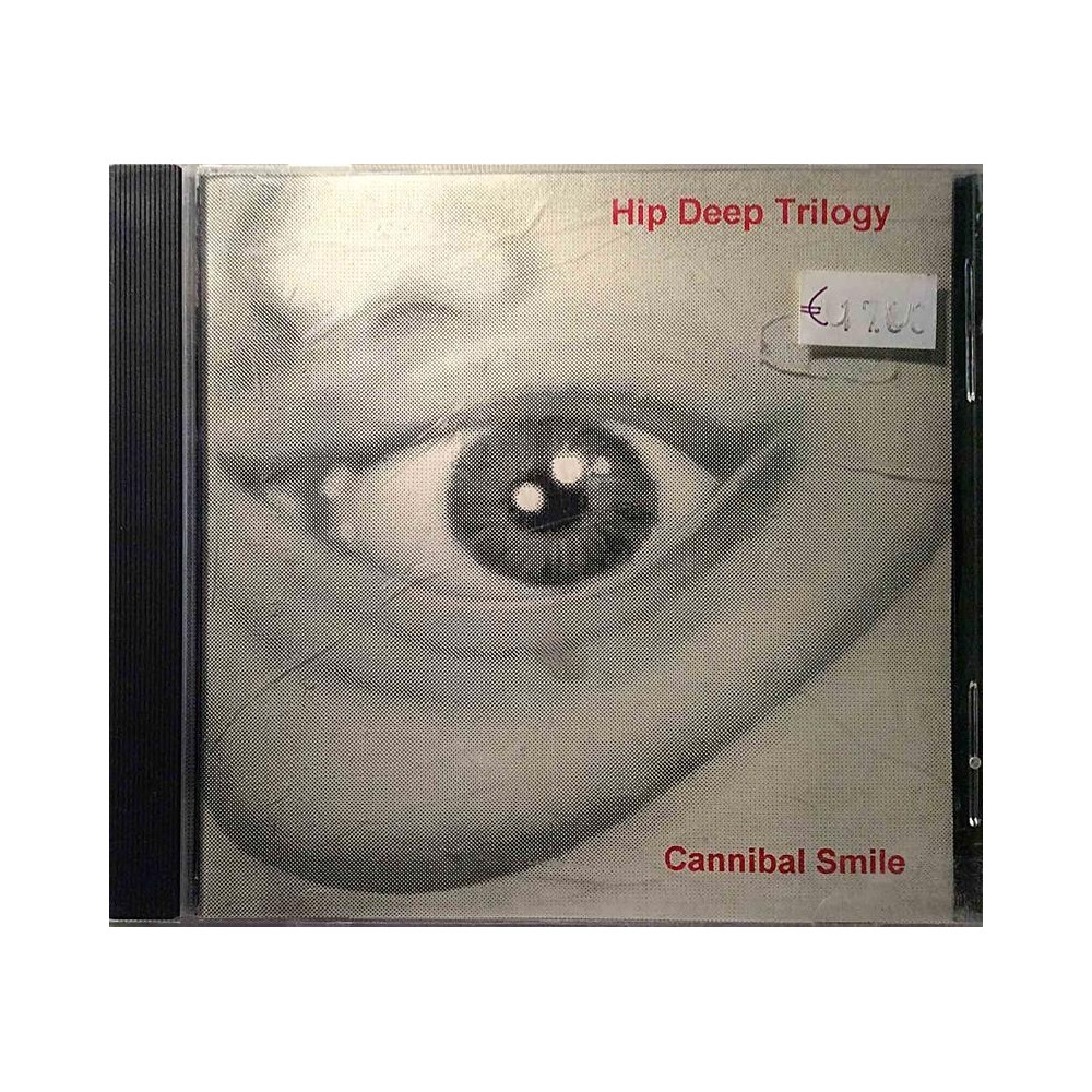 Hip Deep Trilogy : Cannibal Smile - CD
