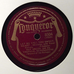 Smeck Roy and his Tropical Serenaders : Drifting and dreaming / Let me call you sweetheart - shellac 78 rpm record