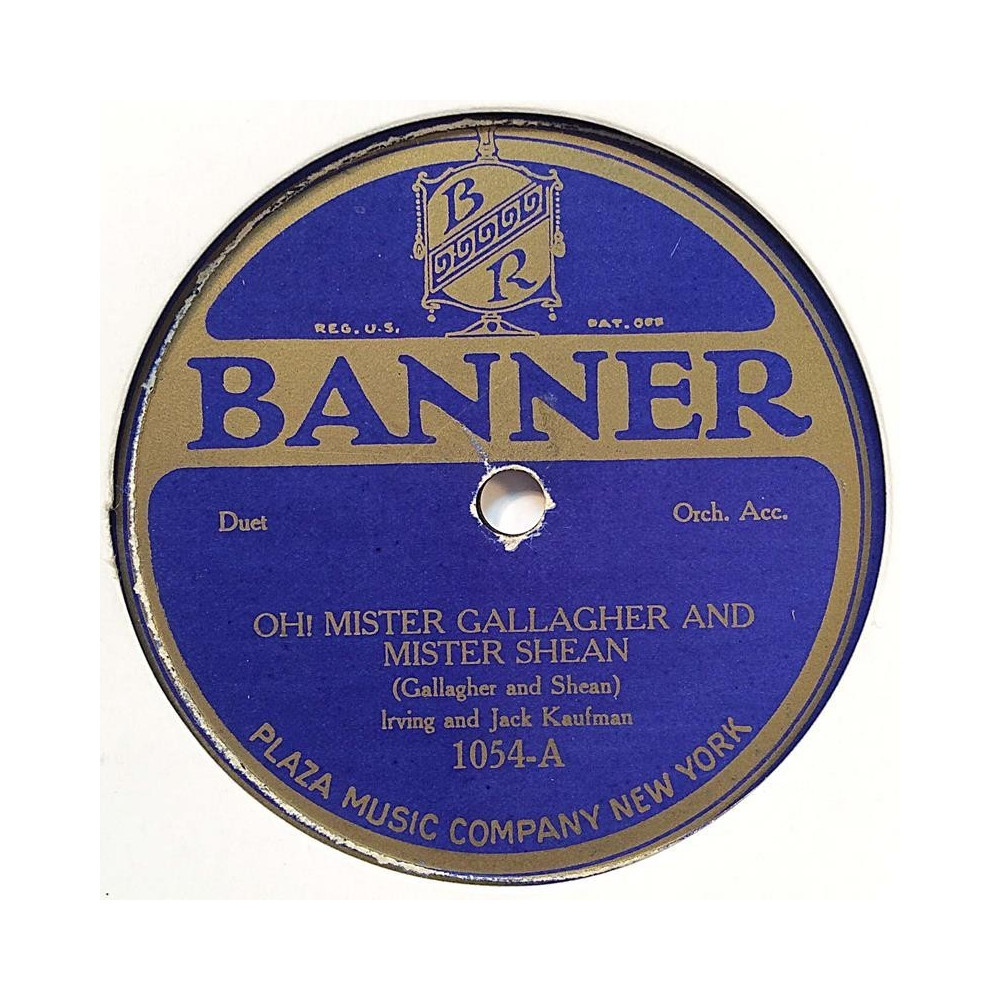 Kaufman Irving and Jack : Oh! mister Gallagher and mister Shean / Atta baby - shellac 78 rpm record