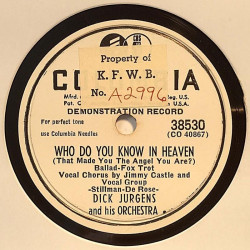 Jurgens Dick and his Orchestra : Who do you know in heaven - stenkaka 78-varvare