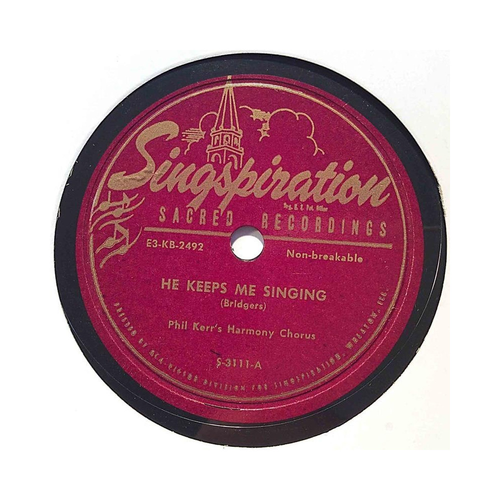 Kerr’s Phil Harmony Chorus : He keeps me singing / Wait ‘til you see me in my new home - shellac 78 rpm record