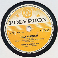Cornelius Victor : Lille Kamerat / Mens jeg har dig endnu, lille mor - stenkaka 78-varvare