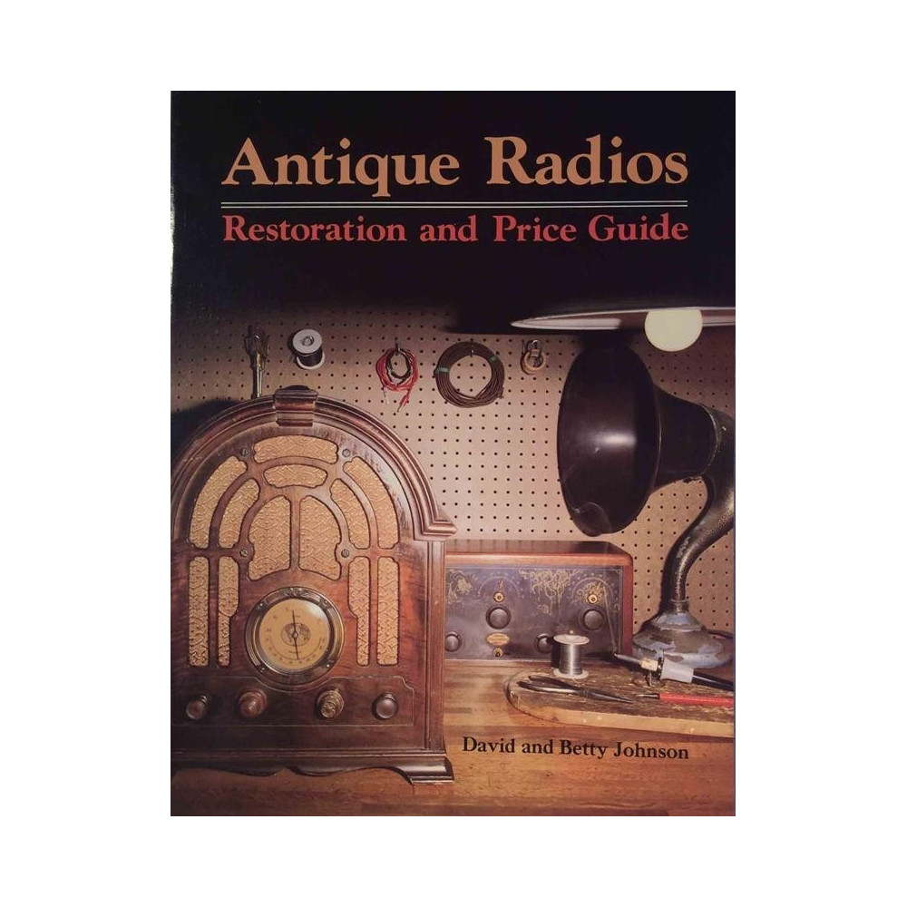 Antique Radios : Restoration and Price Guide - Used book