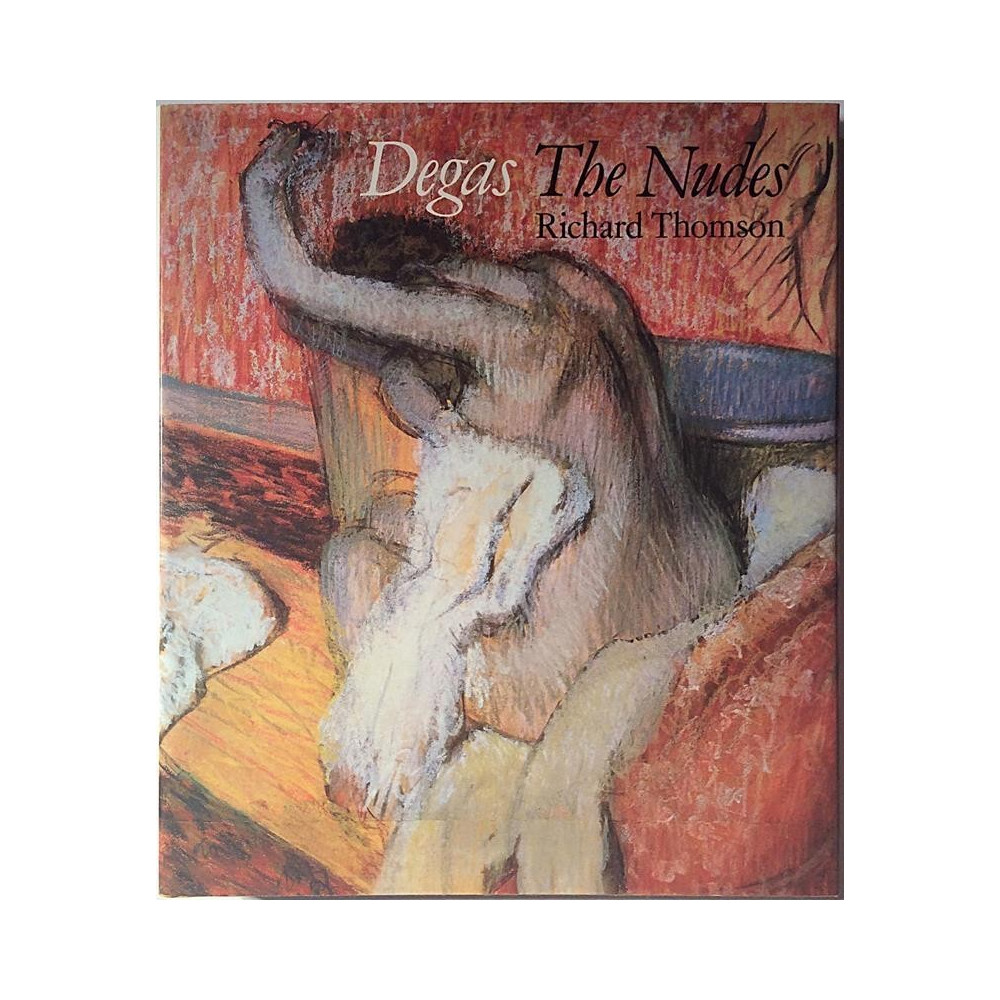 Degas The Nudes : Richard Thompson - Used book