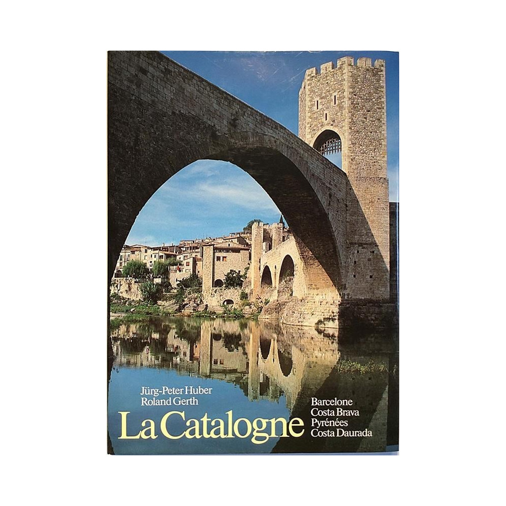 La Catalogne Barcelone Costa Brava : Jurg-Peter Huber, Roland Gerth - Något använd bok