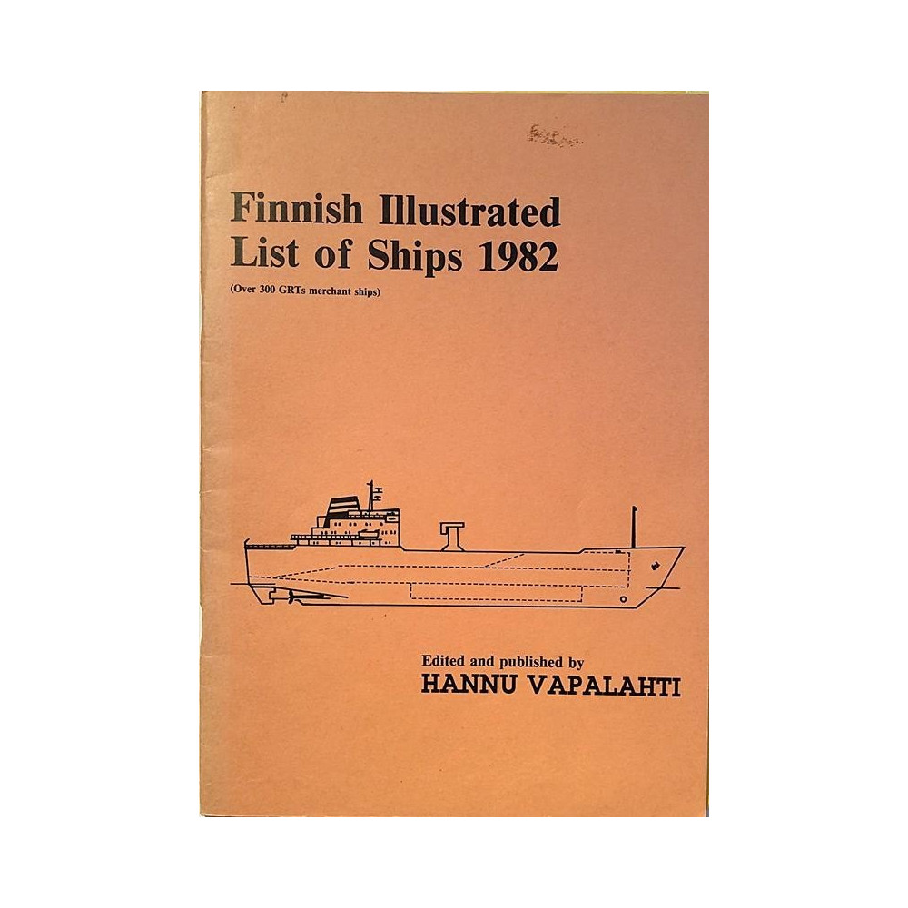 Finnish Illustrated List of Ships 1982 : Hannu Vapalahti - Något använd bok