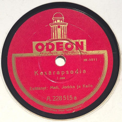 Mati, Jorkka ja Kalle : Kesärapsodia / Kesärapsodia osa II - shellac 78 rpm record