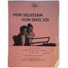 Mun sielussain kuin sävel soi : Alois Melichar, suom.sanat: K. Sara - Sheet music