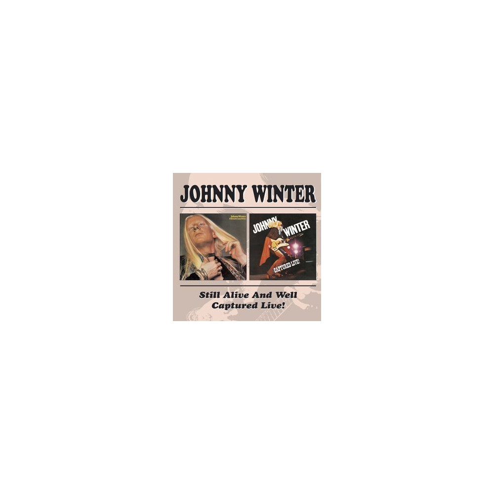 WINTER JOHNNY :  STILL ALIVE&WELL/ CAPTURED LIVE 2CD  1973/76 BLUES BEAT GOES ON tuotelaji: CD