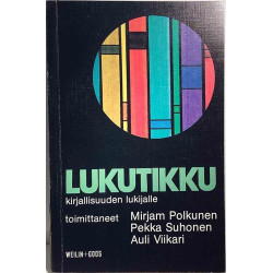 Lukutikku kirjallisuuden lukijalle: toimittaneet: Mirjam Polkunen  kansi EX sisäsivut EX Käytetty kirja