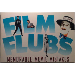 Film Flubs : Memorable movie mistakes - Något använd bok
