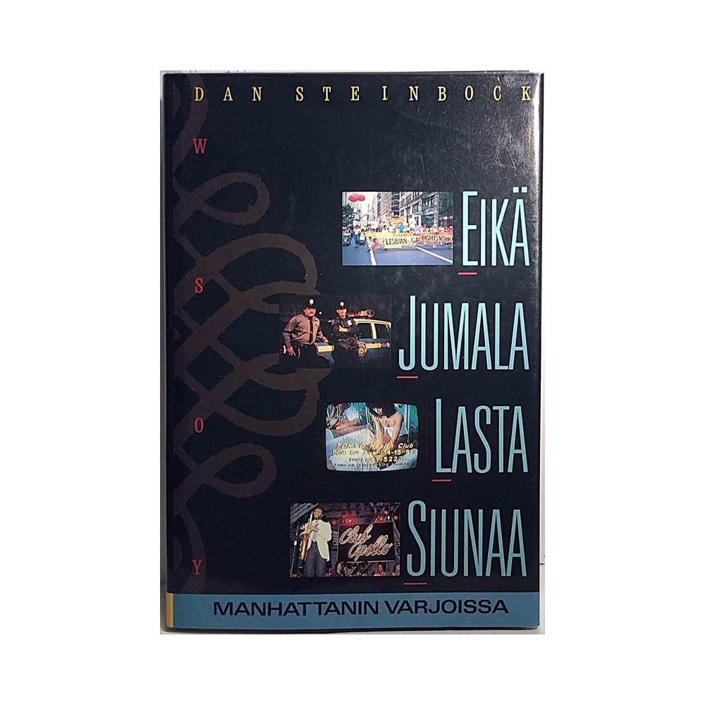 Eikä Jumala Lasta Siunaa: Manhattanin varjoissa: Dan Steinbock  kansi EX sisäsivut EX Käytetty kirja