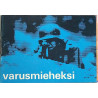 Varusmieheksi : tietoja ja neuvoja kutsuntaan saapuville - Used book