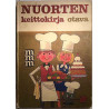Mitä - Missä - Milloin Nuorten keittokirja: Else Larsen  kansi VG- sisäsivut VG+ Käytetty kirja