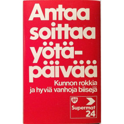 Eri Esittäjiä mainoskasetti : Antaa soittaa yötä päivää BP Supermat 24 - c musikkassett 
