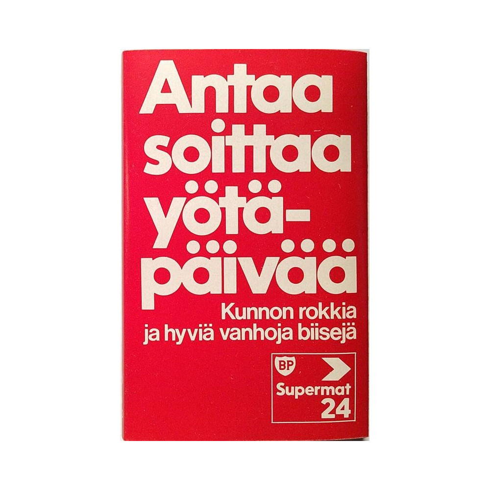 Eri Esittäjiä mainoskasetti : Antaa soittaa yötä päivää BP Supermat 24 - c musikkassett 