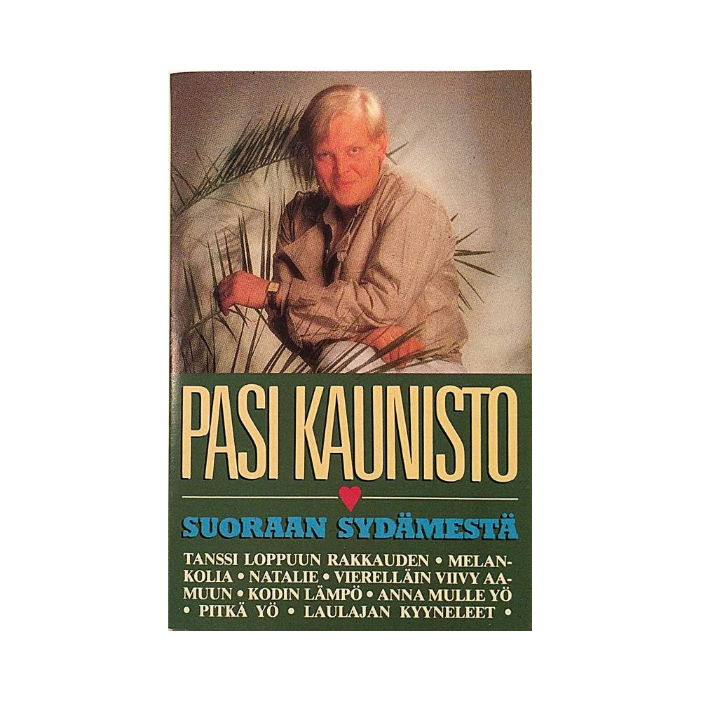 Kaunisto Pasi : Suoraan sydämestä - c musikkassett 