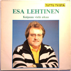 Lehtinen Esa: Kaipaan vielä aikaa  kansi VG levy EX Käytetty LP