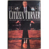 Citizen Turner wild rise of an American tycoon : Robert Goldberg and Gerald Jay Goldberg - Used book