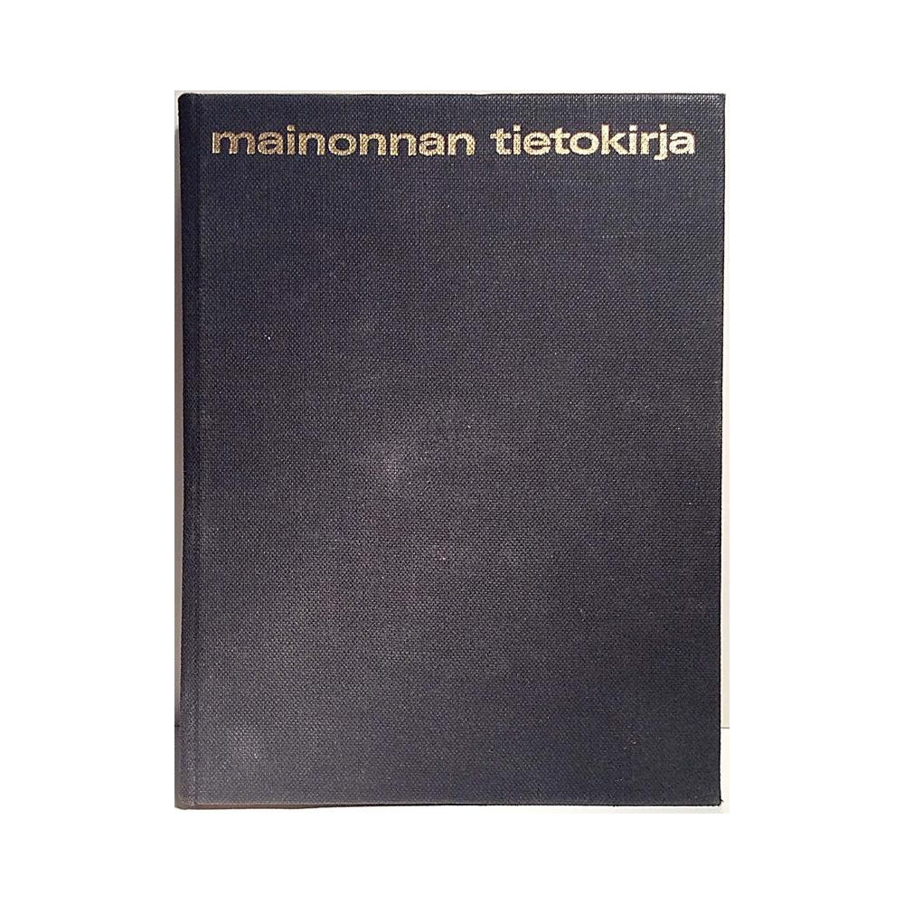 Mainonnan tietokirja: Bengt Fagerlund, Matti Larres  kansi VG sisäsivut VG- Käytetty kirja