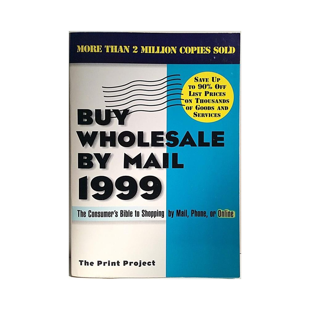 Buy wholesale by mail 1999 : Consumer’s Bible to Shopping by Mail - Used book