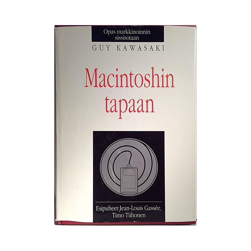 Macintoshin tapaan : Guy Kawasaki käännös Eija Syrjäläinen - Något använd bok