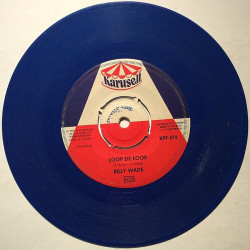 Wade Billy : Loop De Loop / Walk Right In (blue vinyl) - begagnad singelskiva
