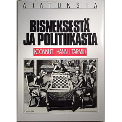 Ajatuksia bisneksestä ja politiikasta : koonnut Hannu Tarmio - Något använd bok