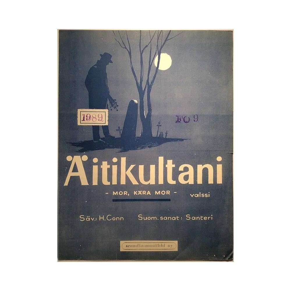 Äitikultani - Mor, kära mor : säv. H. Conn suom. sanat: Santeri - Noter