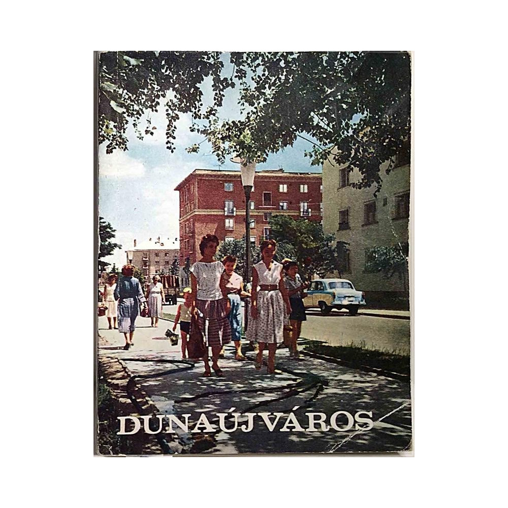 Dunaujvaros útikönyv, Unkari : Kaupunkiesite ja kartta - Used book