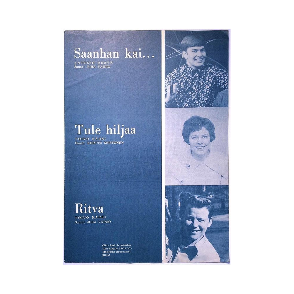 Saanhan kai / Tule hiljaa / Ritva : Antonio Brave - Juha Vainio - Kerttu Mustonen - Nuottivihko
