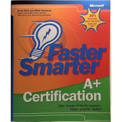 Faster Smarter A+ Certification : Drew Bird and Mike Harwood kirja + CD-ROM - Used book