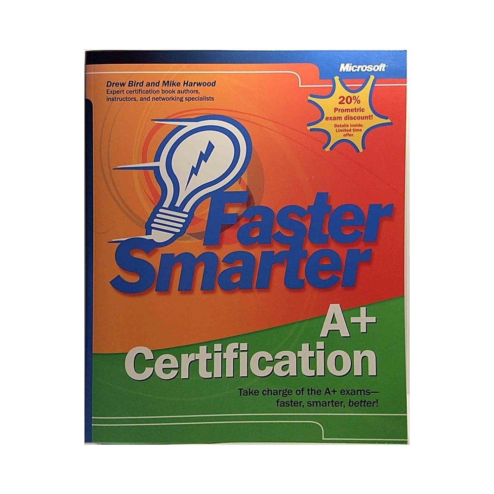 Faster Smarter A+ Certification : Drew Bird and Mike Harwood kirja + CD-ROM - Used book
