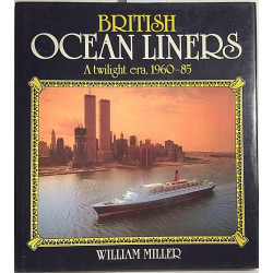 British Ocean Liners, twilight era, 1960-85 : William Miller - Used book