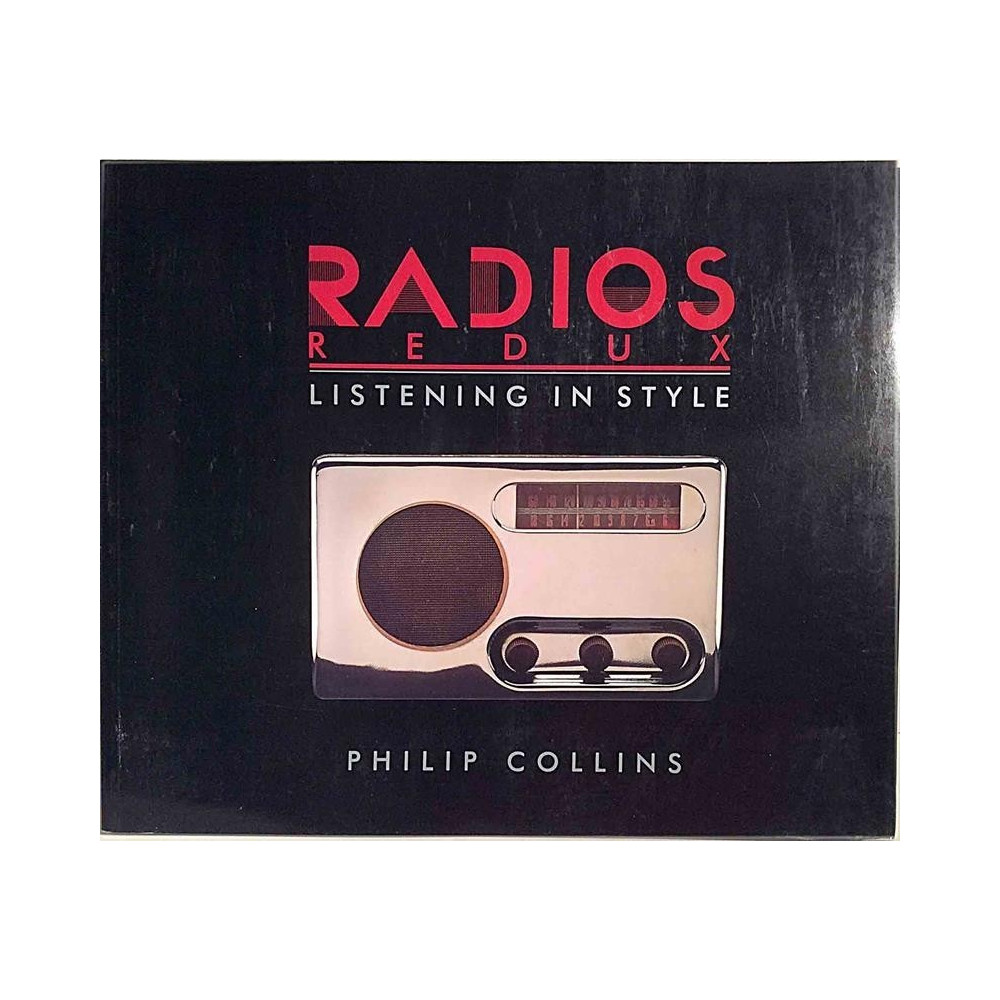 Radios Redux: Listening in style : Philip Collins - Used book