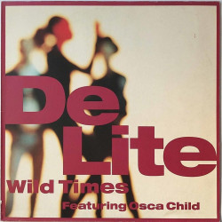 De Lite Featuring Osca Child 1989 612698-213 Wild Times 12” maxi-single Second hand LP