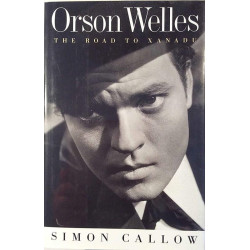 Orson Welles the road to Zanadu : Simon Callow - Något använd bok