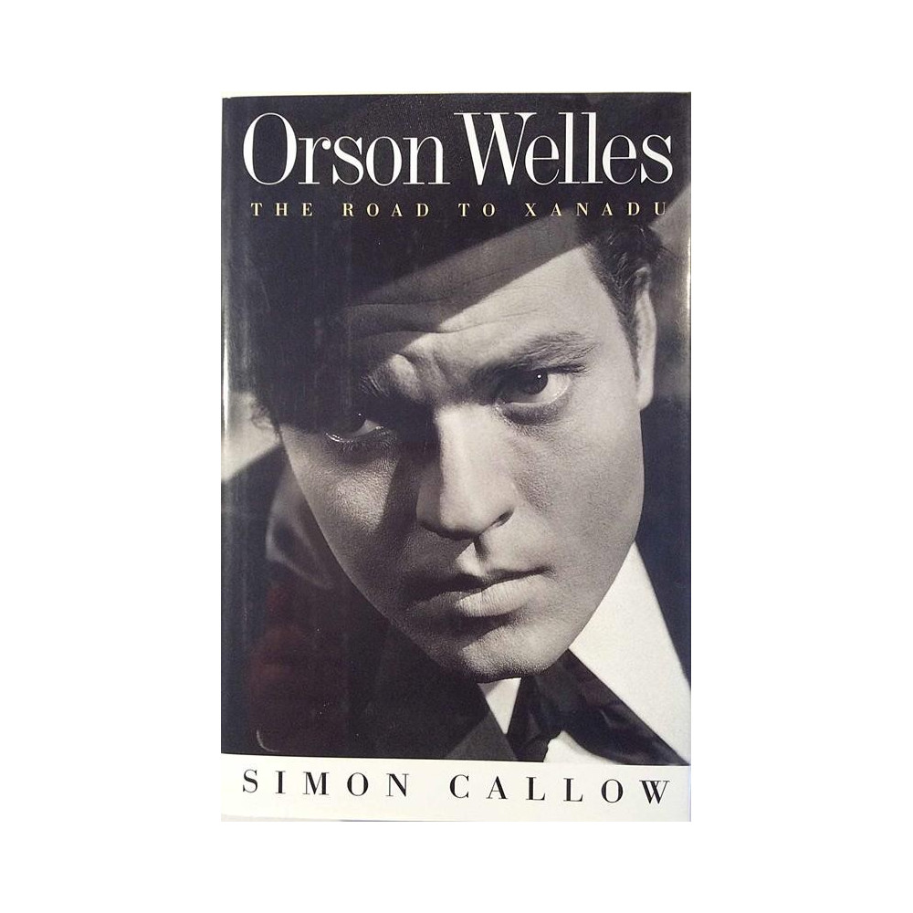 Orson Welles the road to Zanadu : Simon Callow - Något använd bok