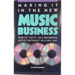 Making It in the New Music Business : How to cut it as a recording artist without selling out - Något använd bok